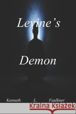 Levine's Demon Kenneth L Faulkner 9798739692689
