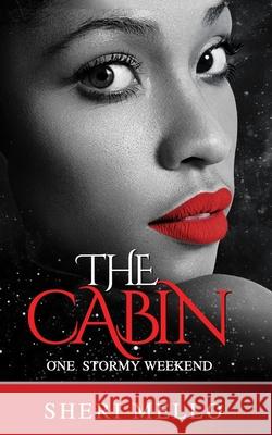 The Cabin: One Stormy Weekend Mello, Sheri 9798739996572 Independently Published
