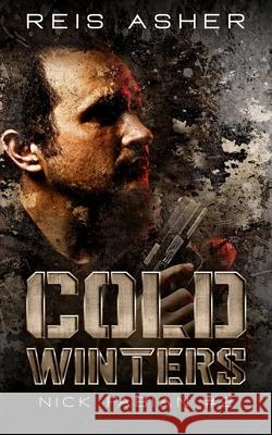 Cold Winters: Nick Fabian #2 Reis Asher 9798740039930 Independently Published