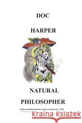 Doc Harper: Natural Philosopher Nathan VanDerBeek, Nathan VanDerBeek 9798740362946
