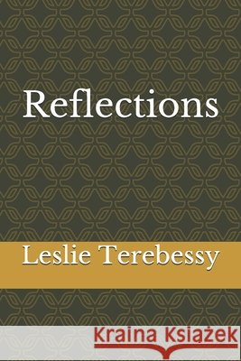 Reflections Terebessy Leslie Terebessy 9798740773131