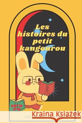 Le petit kangourou: Les contes de Mamie B El Aadar, Bouchra 9798740991436 Independently Published