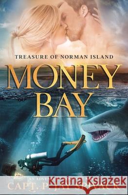 Money Bay: Treasure of Norman Island P Jay Spivack 9798741461594 Independently Published