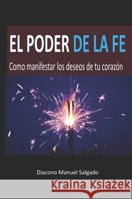 El Poder de la FE Salgado, Diacono Manuel 9798741526743