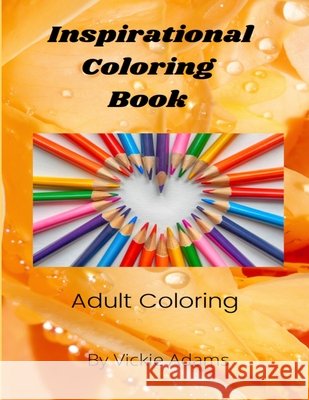 Inspirational Coloring Book: Adult Coloring Book Adams, Vickie 9798741532911