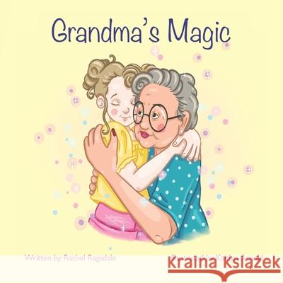 Grandma's Magic Rachel Ragsdale 9798741737910