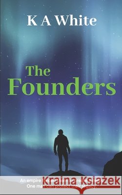 The Founders White, Kevin, White, K. a. 9798741937075 Independently Published