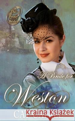 A Bride for Weston: (The Proxy Brides Book 57) Cat Cahill, V McKevitt 9798742086116 Independently Published