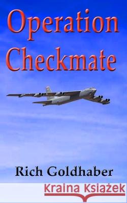 Operation Checkmate Rich Goldhaber 9798742137399 Independently Published