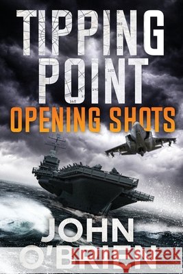 Tipping Point: Opening Shots O'Brien, John 9798742200895
