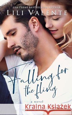 Falling for the Fling: A Small Town Second Chance Romance Valente, Lili 9798742205111