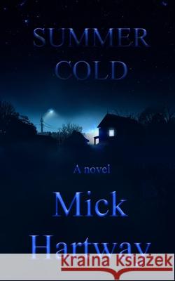Summer Cold Mick Hartway 9798742214618