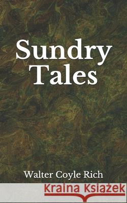 Sundry Tales Rich Walter Coyle Rich 9798742214670