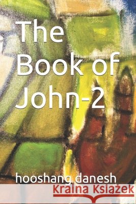 The Book of John-2 Danesh, Hooshang 9798742637684