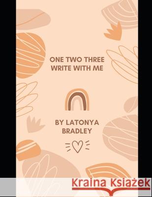 One Two Three Count with Me Bradley LaTonya Tacameran Bradley 9798742752448