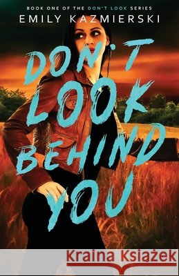 Don't Look Behind You Emily Kazmierski 9798742767596 Independently Published