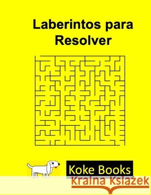 Laberintos para Resolver: Coke Books Tenorio García, Erik, Zamora Sánchez, Ana Karina 9798742803737