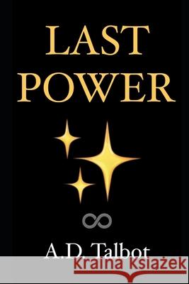 Last Power: Road to Synchronicity Talbot, A. D. 9798742828914 Independently published