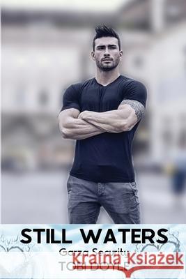 Still Waters: Garza Security Book 1 Large Print Edition Doyle, Tobi 9798742845782