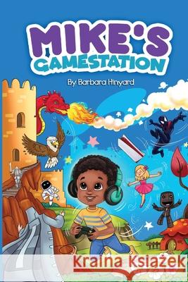 Mike's Gamestation Hinyard Barbara Marie Hinyard 9798743344710 Independently published