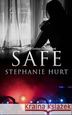 Safe Stephanie Hurt 9798743404858