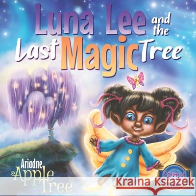 Luna Lee and the Last Magic Tree Ariadne Appletree   9798743415632 Independently Published