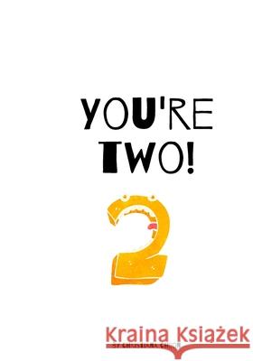 You're Two! Cheon Christiana Cheon 9798743485635