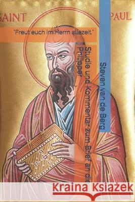 Studie und Kommentar zum Brief an die Philipper van de Berg Steven van de Berg 9798743639229 Independently published