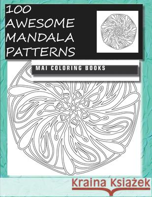 100 Awesome Mandala Patterns Team, &. 9798743725366