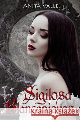 Sigilosa Blancanieves Valle Anita Valle 9798743763139