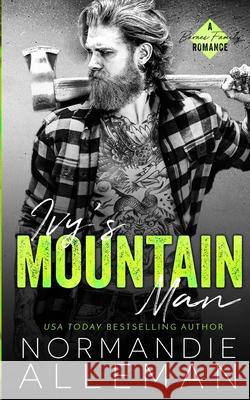 Ivy's Mountain Man Normandie Alleman 9798744240592 Independently Published