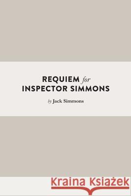 Requiem for Inspector Simmons Jack Simmons 9798744287733
