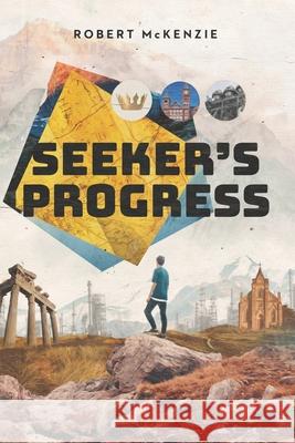 Seeker's Progress Robert McKenzie 9798744786601 Independently Published