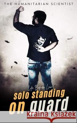 Solo Standing on Guard: Life Before Law Naskar, Abhijit 9798744829230