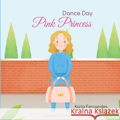 Pink Princess: Dance Day Gurgel, Kate 9798744840464 Independently published