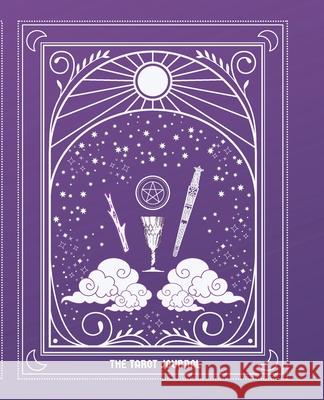 The Tarot Journal: Tarot Journaling for Modern Witchcraft Silvermoon, Artemisia 9798744865979 Independently published