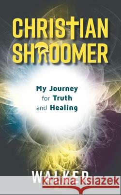 Christian Shroomer Walker 9798745026294