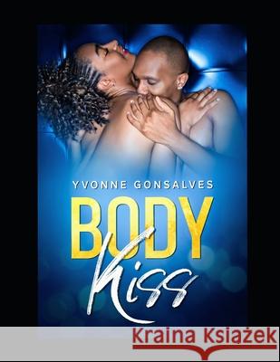 Body Kiss Gonsalves Yvonne Gonsalves 9798745256165