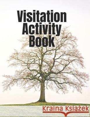 Visitation Activity Book Leah Rusk 9798745365515