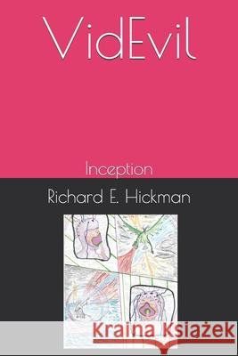 VidEvil: Inception Hickman, Richard 9798745384516 Independently published