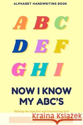 Now I Know My ABC's Ellie Atkinson 9798745389610
