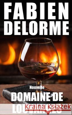 Domaine de Louvanges Delorme Fabien Delorme 9798745392924 Independently published