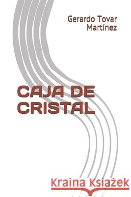 Caja de Cristal Tovar Martínez, Gerardo Adán 9798745466007