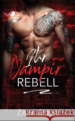 Ihr Vampir Rebell Zara Zenia 9798745632662