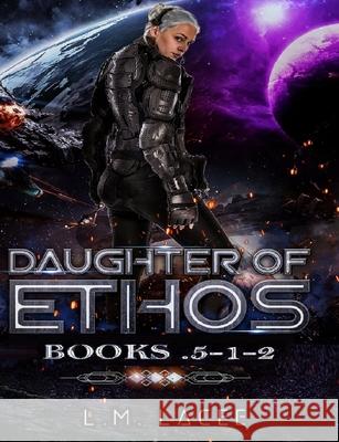Daughter Of Ethos: 0.5 - 1 - 2 L M Lacee 9798745704000 Independently Published
