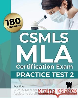 CSMLS MLA Certification Exam: Practice Test 2 The Examelot Team   9798745755521