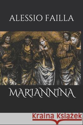 Mariannina: Amore conventuale Failla, Alessio 9798745794902 Independently published