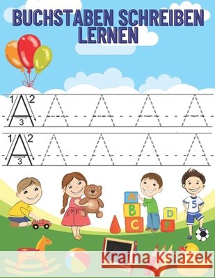 buchstaben schreiben Lernen: Lernen, das Alphabet für Kinder ab 4 Jahren zu schreiben / Lernen, Buchstaben ABC auf Englisch zu schreiben - Vorschulübungen für Kinder Karina Sabrina 9798745867019 Independently Published