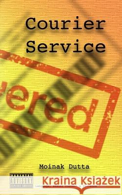 Courier Service Moinak Dutta 9798746318800 Independently Published