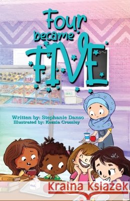 Four Became Five Crossley, Kezzia, Danso, Stephanie 9798746401366